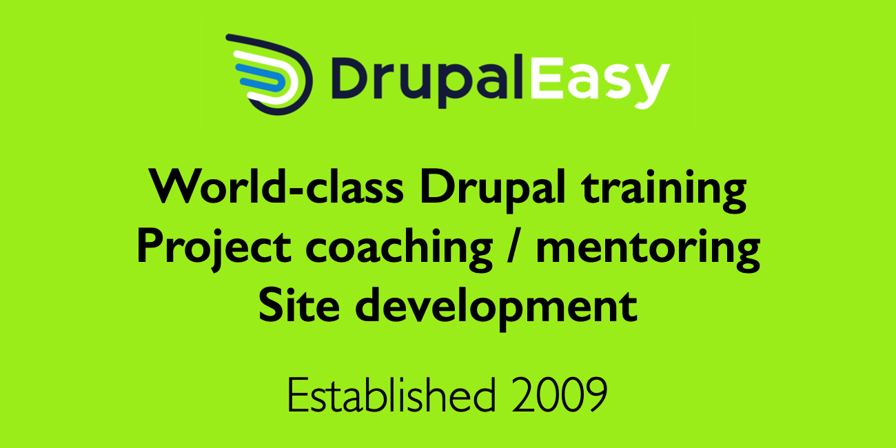 DrupalEasy - expert training, project coaching, Drupal development, podcast.