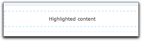 Drupal 7's Garland 'highlighted content' region.
