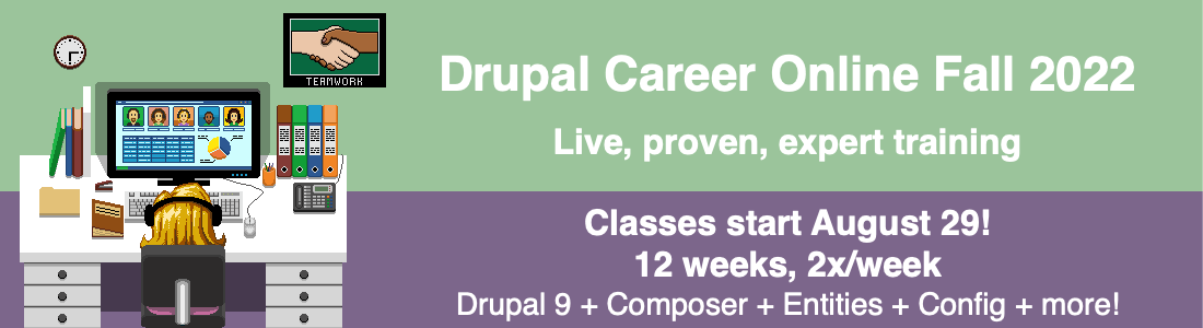 Drupal Career Online - Fall Semester begins August 29!